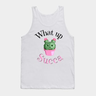 What Up Succa? Funny Succulent Cactus Tank Top